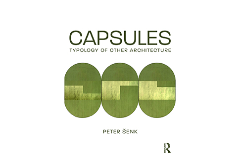 Plečnikova medalja za strokovno publicistiko: Capsules: Typology of other architecture; Peter Šenk. Foto: arhiv avtorja.